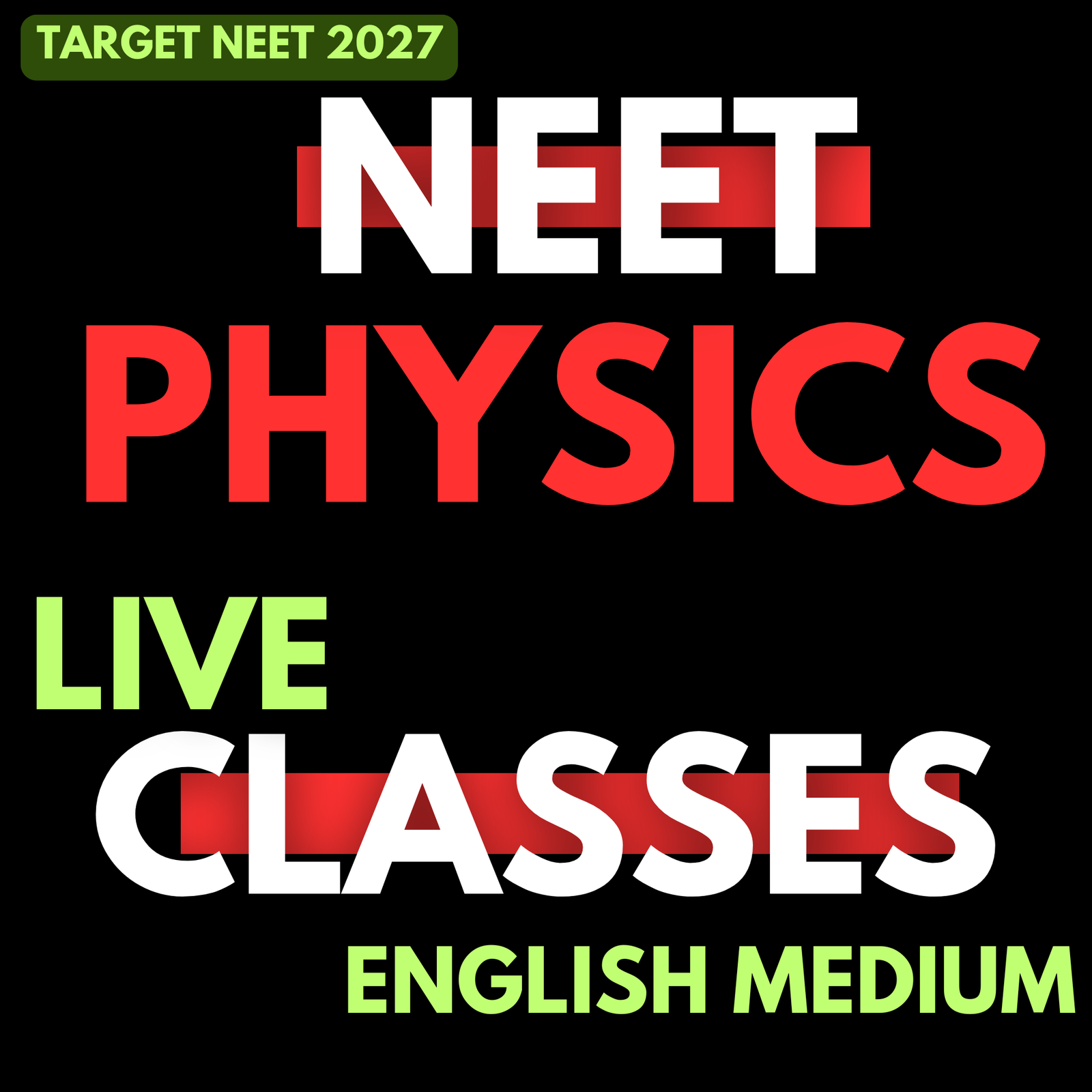 NEET PHYSICS ENGLISH MEDIUM (STANDARD BATCH - 1)
