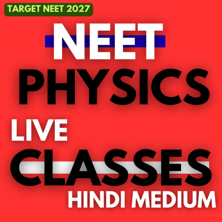 NEET PHYSICS LIVE CLASSES (HINDI MEDIUM) // TARGET NEET 2027