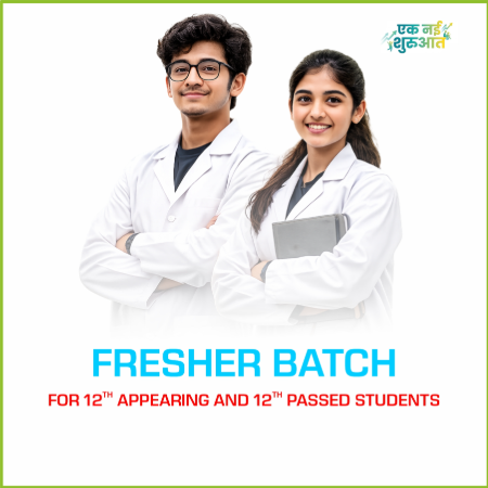 NEET Fresher Batch (Coaching program designed for Class 12th Appearing and 12th Passed Students)
